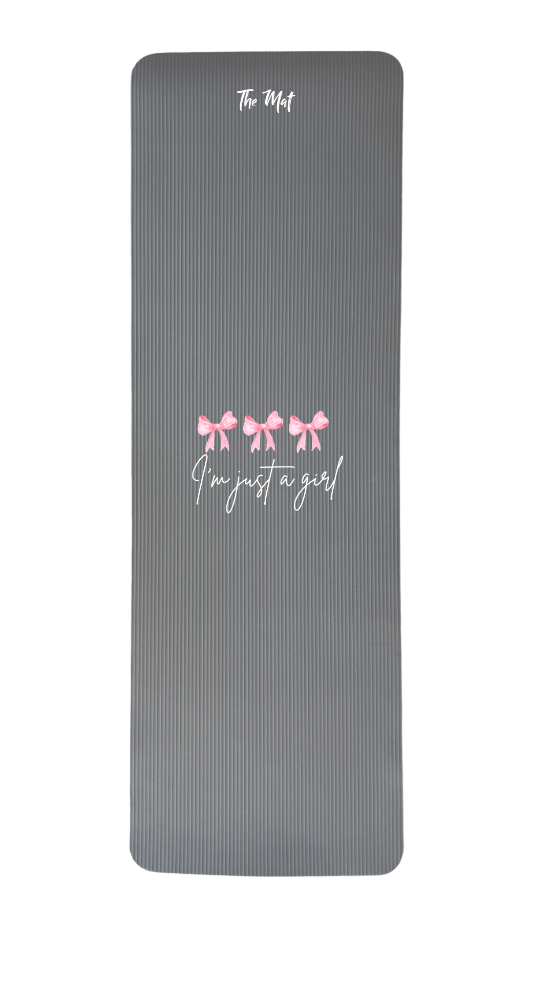 I'm Just a Girl Yoga Mat - TheMatHomes
